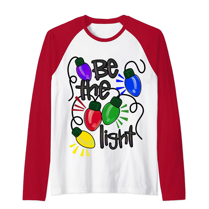 Be The Light Teacher Raglan Long Sleeve T-Shirt