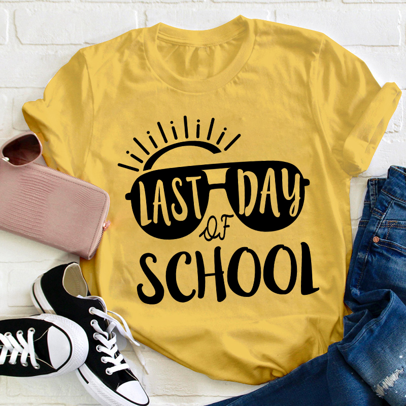 Last Day Of School Teacher T-Shirt