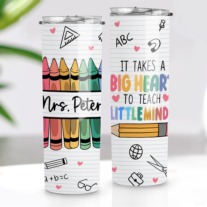 Personalized It Takes A Big Heart To Teach Little Minds Teacher Tumbler