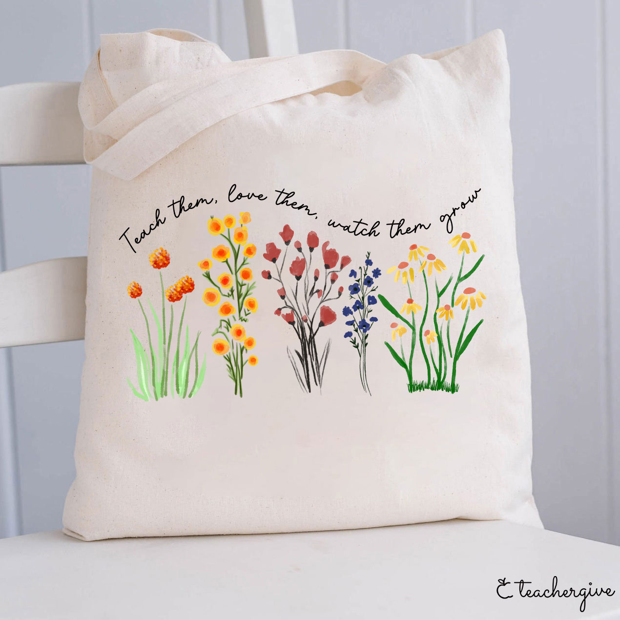 Teach Them Love Them Watch Them Grow Tote Bag